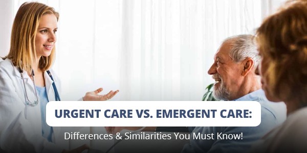 Urgent Care Vs. Emergent Care Urgent Care Vs. Emergent Care
